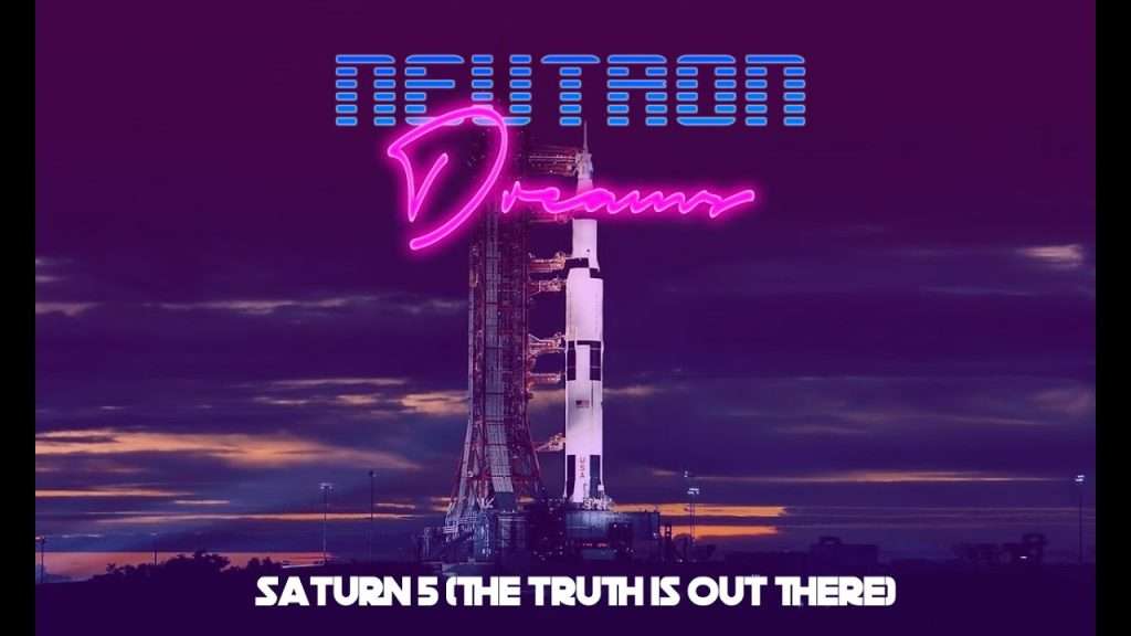 Neutron Dreams - Saturn 5 (The Truth is Out There) - Synthwave/RetroSynth/EDM/Italo Disco /