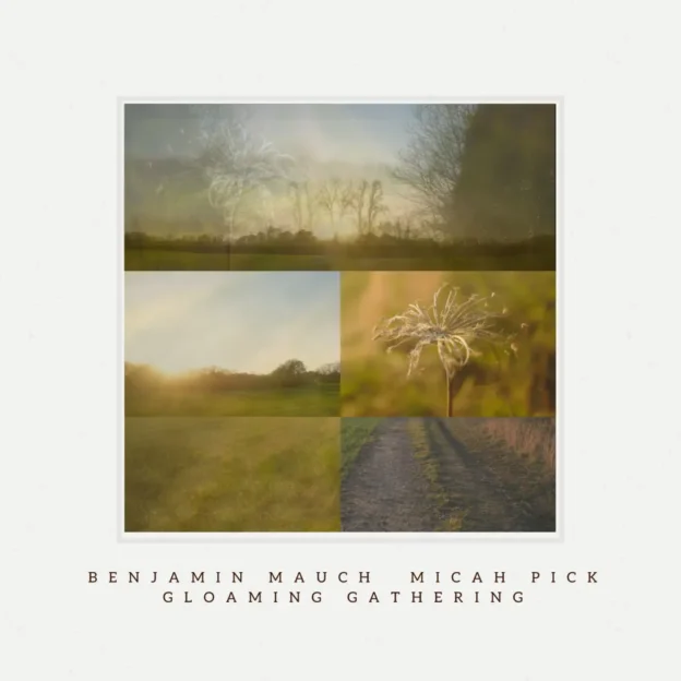 Album Review: Benjamin Mauch & Micah Pich – Gloaming Gathering – A Striking Blend of Ambient Electronic Soundscapes